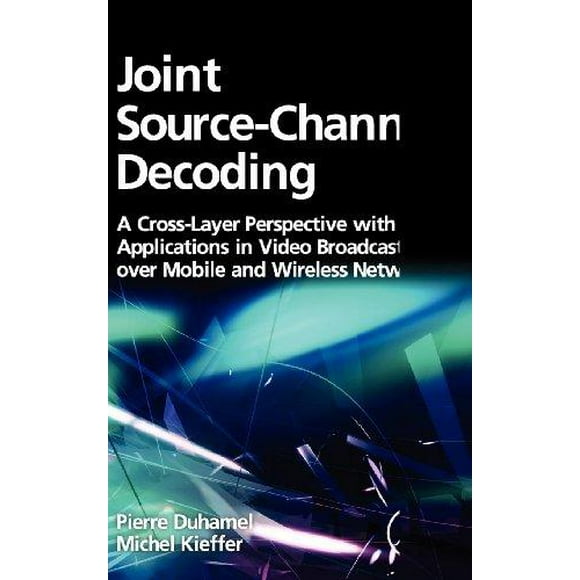 Joint Source-Channel Decoding By Duhamel, Pierre/ Kieffer, Michel