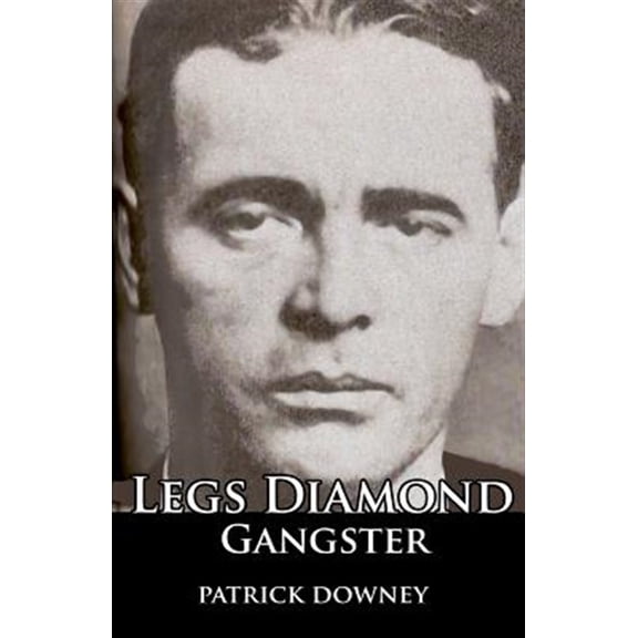 Pre-Owned Legs Diamond: Gangster (Paperback) by Patrick Downey