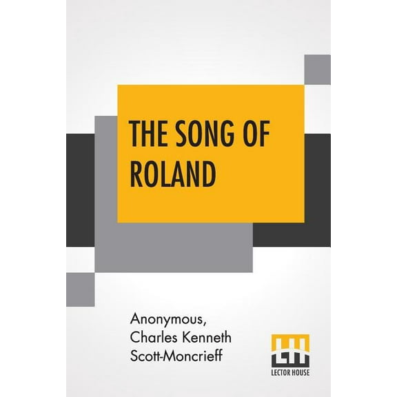 The Song Of Roland: An Old French Epic Translated By Charles Kenneth Scott-Moncrieff, (Paperback)