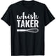 thumbnail image 1 of Whisk Taker - Camiseta divertida para hornear, 1 of 2