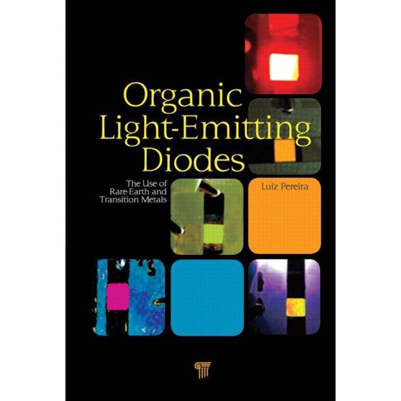 Organic Light Emitting Diodes: The Use of Rare Earth and Transition Metals, (Hardcover)