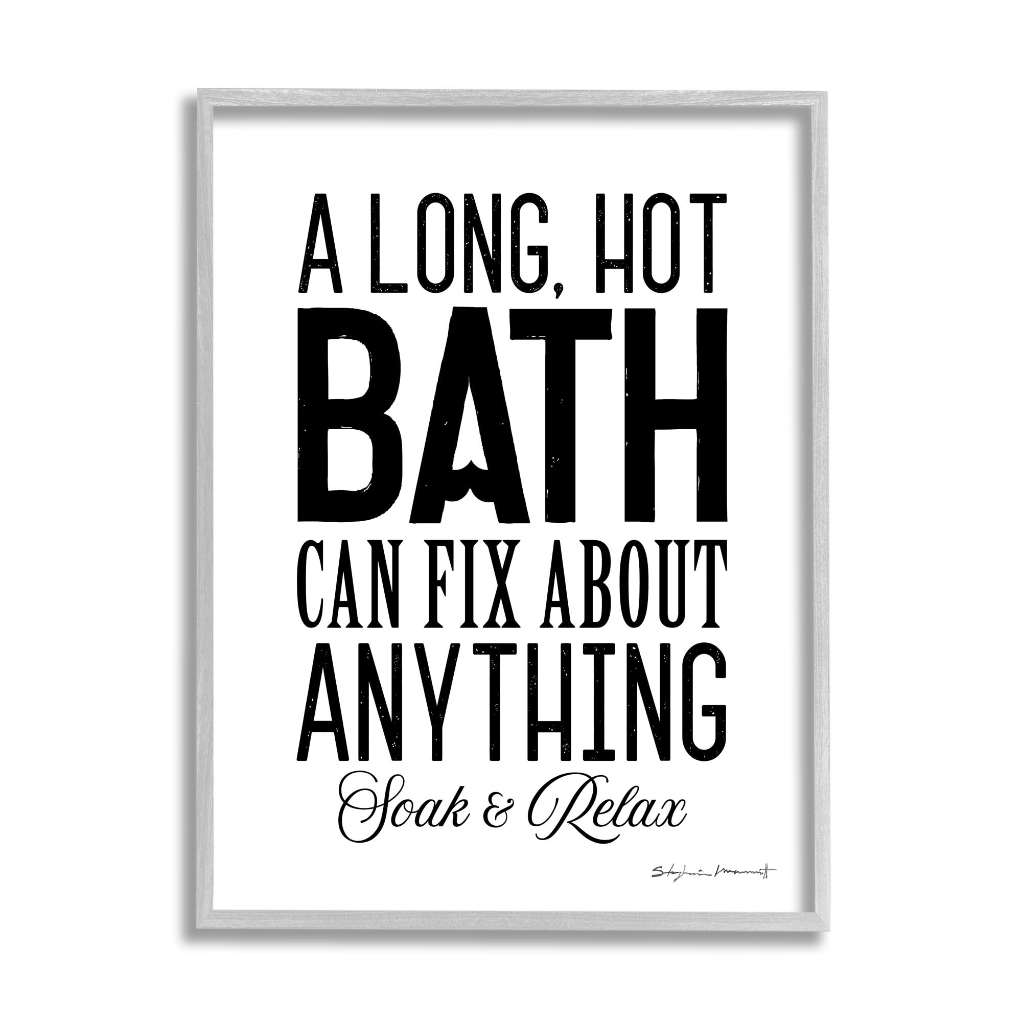 Stupell Industries Long Hot Bath Can Fix Anything Relaxing Bathroom Phrase, 24 x 30, Design by Stephanie Workman Marrott