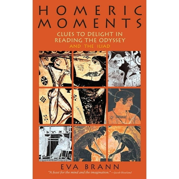 Homeric Moments: Clues to Delight in Reading the Odyssey and the Iliad, (Paperback)