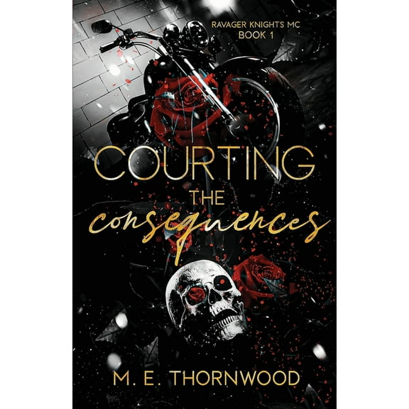 Ravager Knights MC Courting the Consequences, (Paperback)