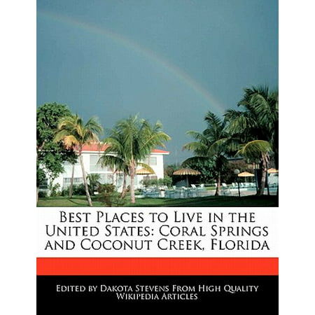 Best Places to Live in the United States : Coral Springs and Coconut Creek, (Best Areas To Live In Florida)