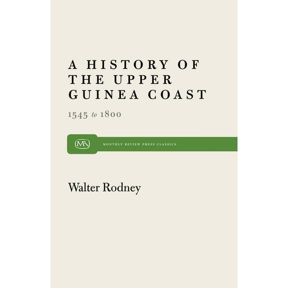 Monthly Review Press Classic Titles: History of the Upper Guinea Coast: 1545-1800 (Paperback)