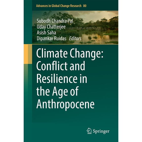 Advances in Global Change Research Climate Change: Conflict and Resilience in the Age of Anthropocene, Book 80, (Hardcover)