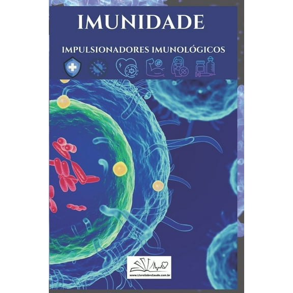 Imunidade : Impulsionadores Imunológicos (Paperback)