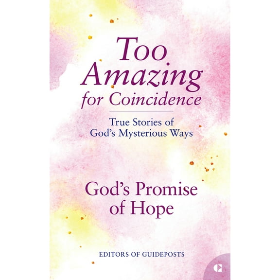 Too Amazing for Coincidence God's Promise of Hope: True Stories of God's Mysterious Ways, (Paperback)
