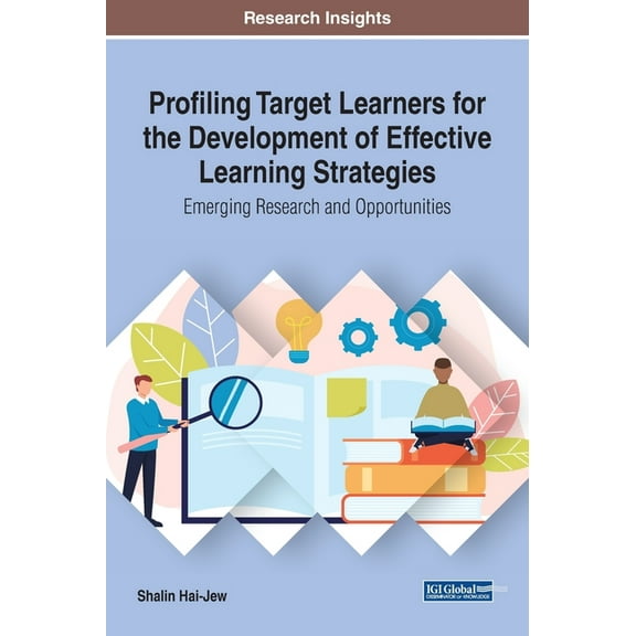 Profiling Target Learners for the Development of Effective Learning Strategies: Emerging Research and Opportunities, (Hardcover)