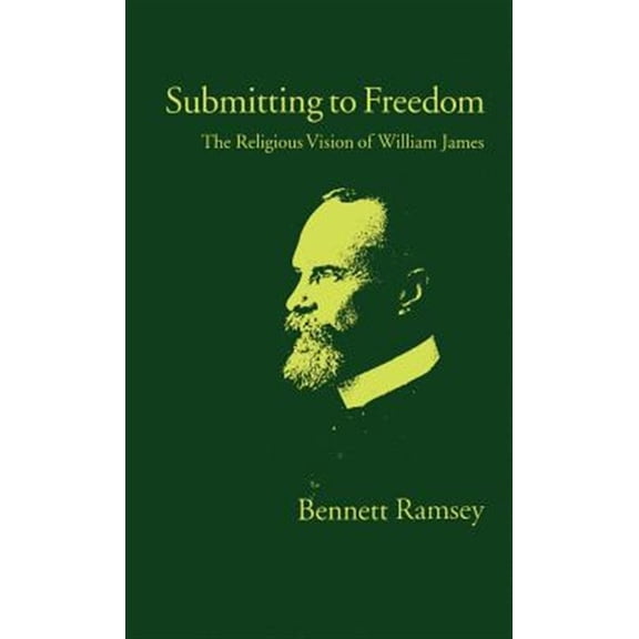 Pre-Owned Submitting to Freedom: The Religious Vision of William James (Hardcover) 0195074262 9780195074260