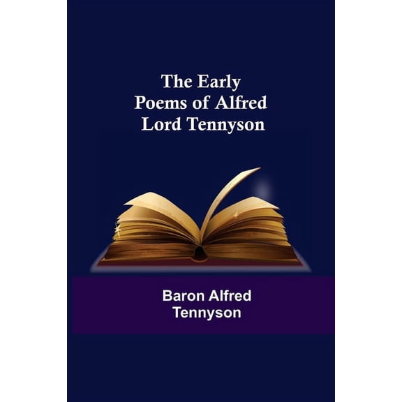 The Early Poems of Alfred Lord Tennyson, (Paperback)
