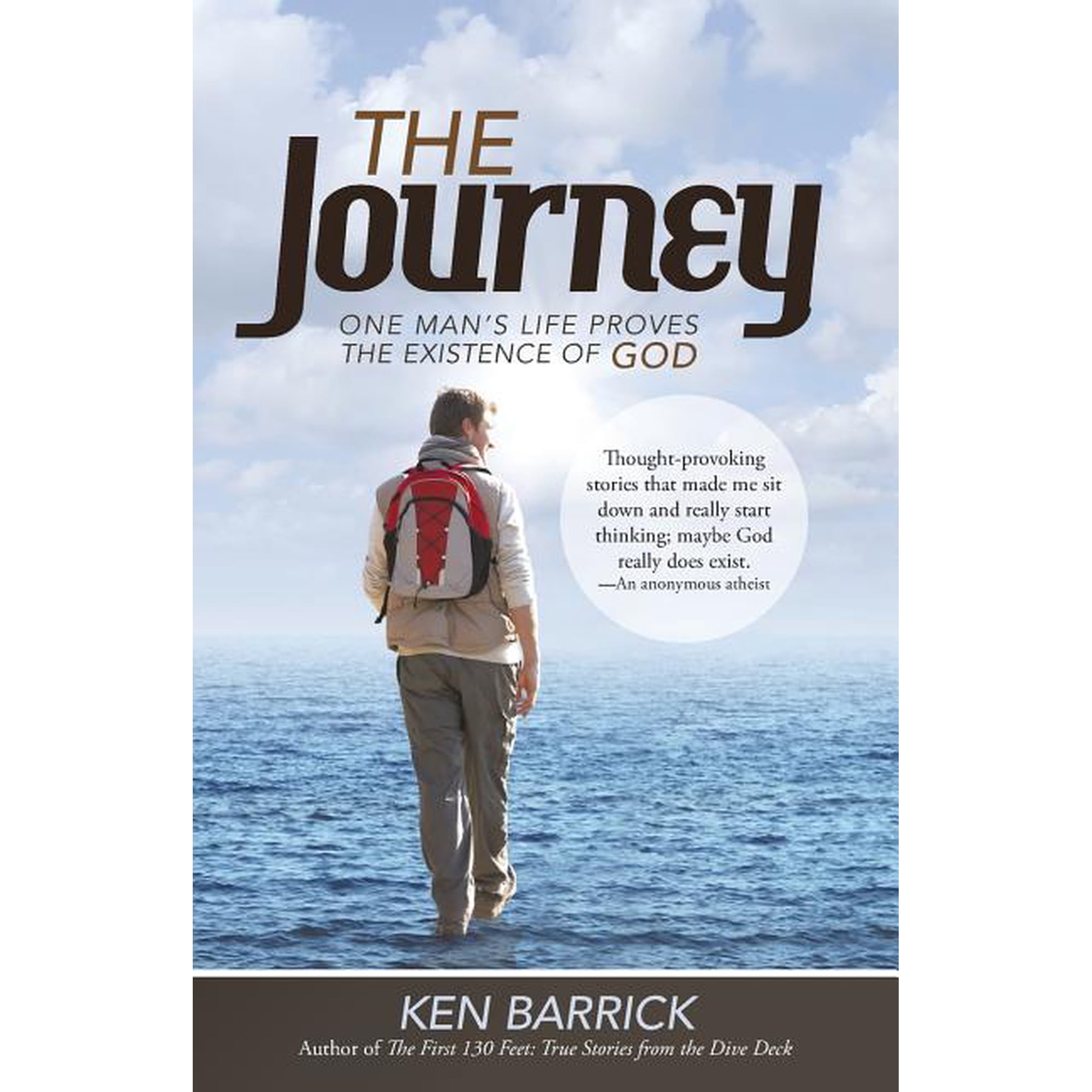 The Journey: One Man s Life Proves the Existence of God (Paperback)