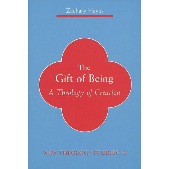 The Gift of Being : A Theology of Creation (Paperback)