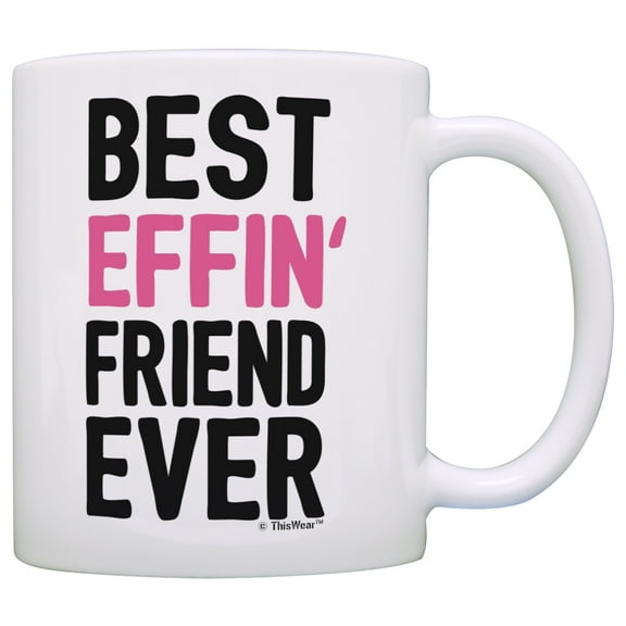ThisWear Best Friend Mug for Women Best Effin Friend Ever Best Friend Birthday Mug Mug Coffee Mug Pink