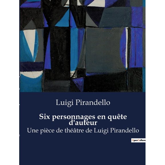 Six personnages en quête d'auteur: Une pièce de théâtre de Luigi Pirandello, (Paperback)