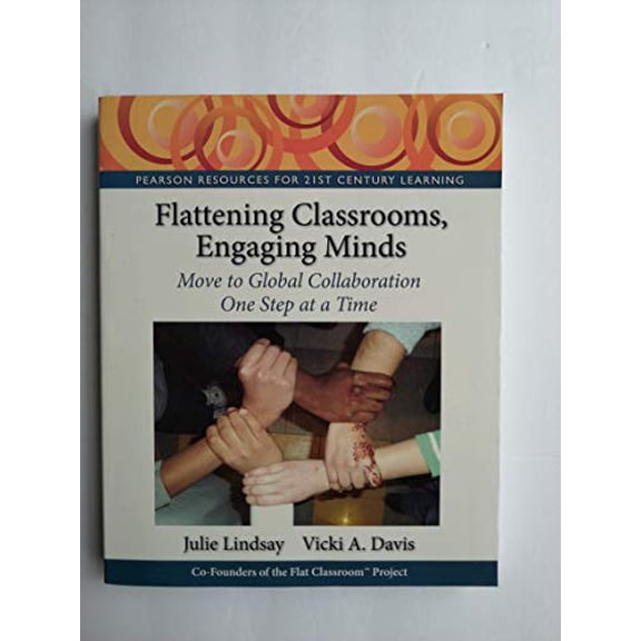 Pre-Owned Flattening Classrooms, Engaging Minds: Move to Global Collaboration One Step at a Time [With Access Code] (Paperback) 0132610353 9780132610353