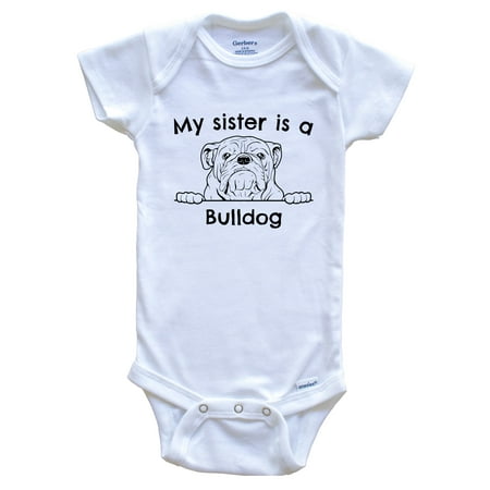 

My Sister Is A Bulldog Cute Dog Breed One Piece Baby Bodysuit
