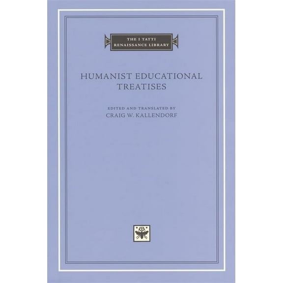 I Tatti Renaissance Library Humanist Educational Treatises, Book 05, (Hardcover)