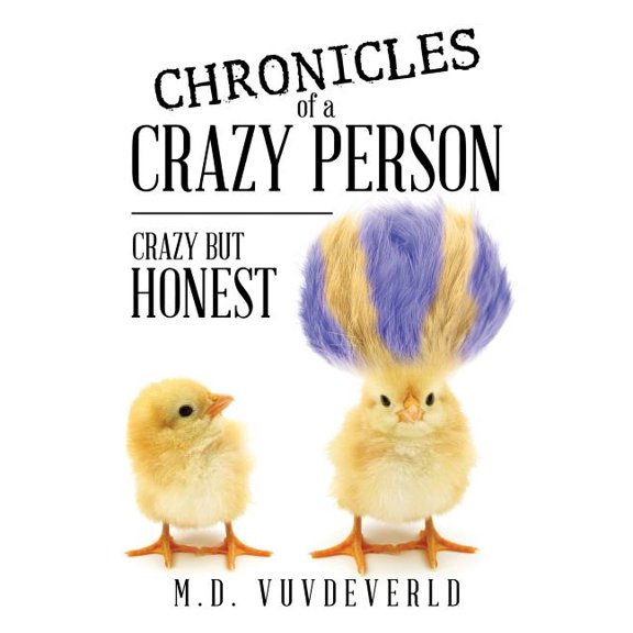 Chronicles of a Crazy Person: Crazy but Honest (Paperback)
