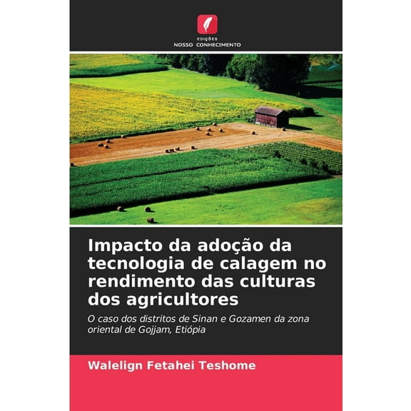 Impacto da adoção da tecnologia de calagem no rendimento das culturas dos agricultores, (Paperback)