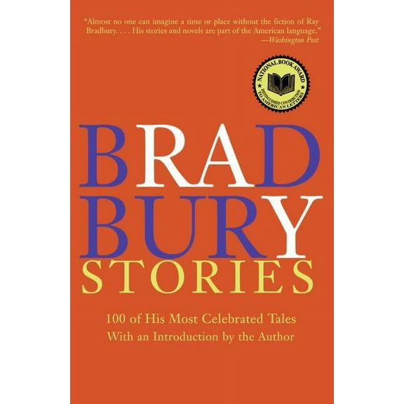 Bradbury Stories: 100 of His Most Celebrated Tales, (Paperback)