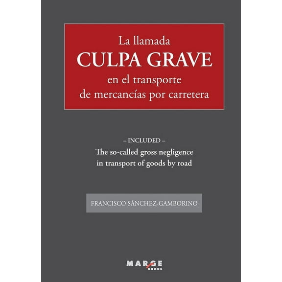 La llamada culpa grave en el transporte de mercancĆĀas por carretera, (Paperback)