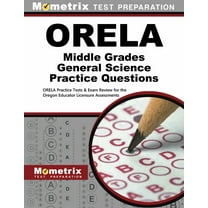 Orela Middle Grades General Science Practice Questions : Orela Practice Tests & Exam Review for the Oregon Educator Licensure Assessments (Paperback)