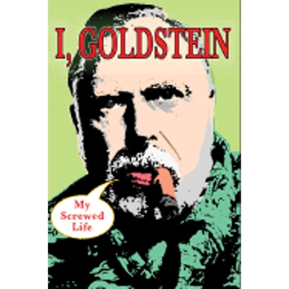 Pre-Owned I, Goldstein: My Screwed Life (Hardcover) by Al Goldstein