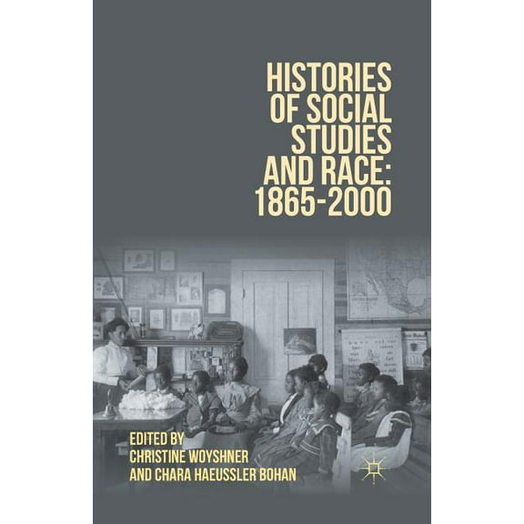 Histories of Social Studies and Race: 1865-2000, (Paperback)