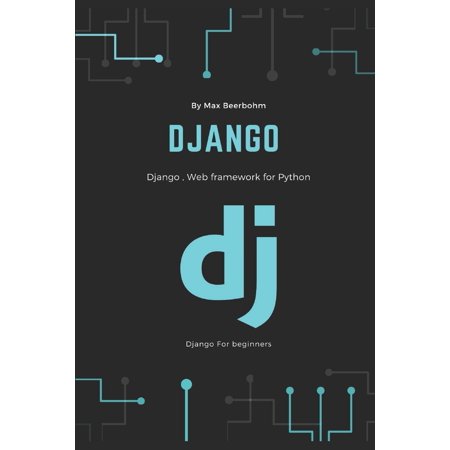 Django: Django, Web framework for Python