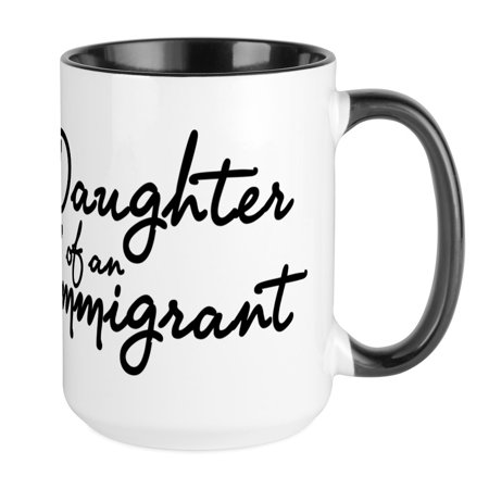 

CafePress - Daughter Of An Immigrant Mugs - 15 oz Ceramic Large Mug