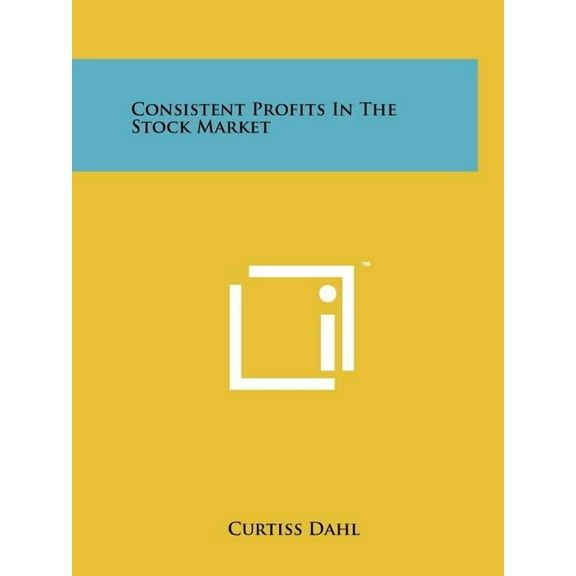 Consistent Profits In The Stock Market (Paperback)
