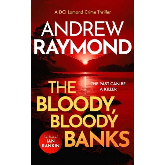 DCI Lomond Crime Thrillers The Bloody, Bloody Banks: A Scottish Crime Thriller, Book 3, (Paperback)
