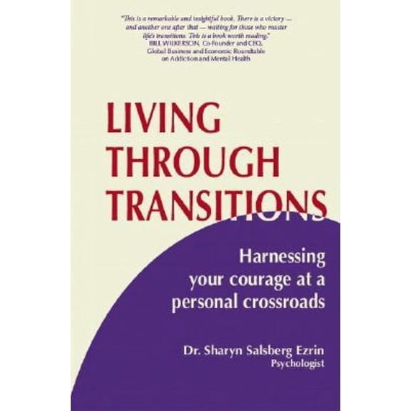 Living Through Transitions: Harnessing Your Courage at a Personal Crossroads, (Paperback)