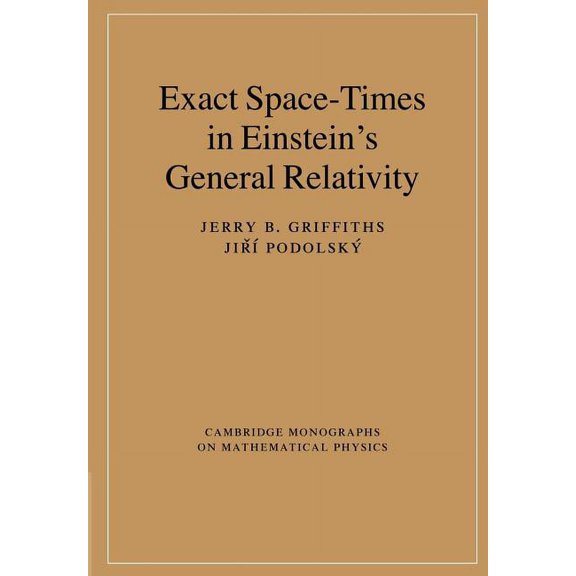 Cambridge Monographs on Mathematical Phy Exact Space-Times in Einstein's General Relativity, (Paperback)