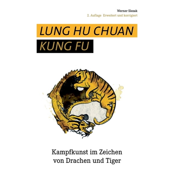 Lung Hu Chuan Kung Fu: Kampfkunst im Zeichen von Drachen und Tiger, (Paperback)
