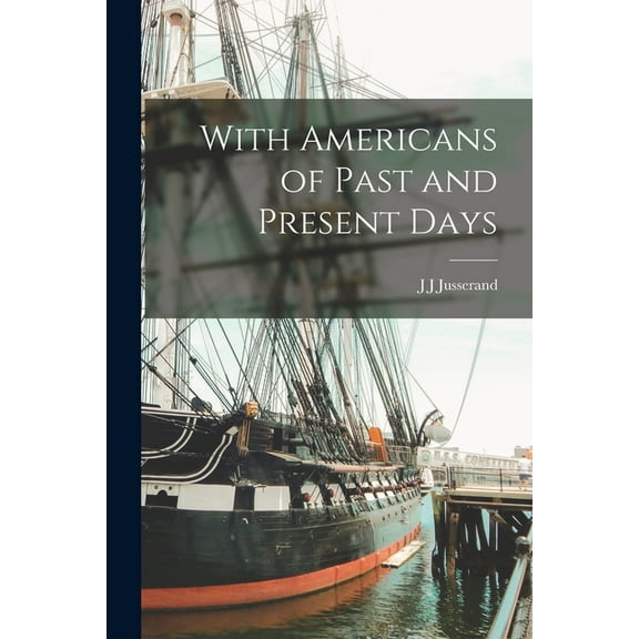 With Americans of Past and Present Days (Paperback)