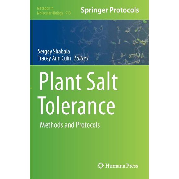 Methods in Molecular Biology Plant Salt Tolerance: Methods and Protocols, Book 913, (Hardcover)