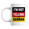 thumbnail image 1 of Funny I'm Not Yelling feat. German Flag White Ceramic Coffee & Tea Mug (11oz), 1 of 3