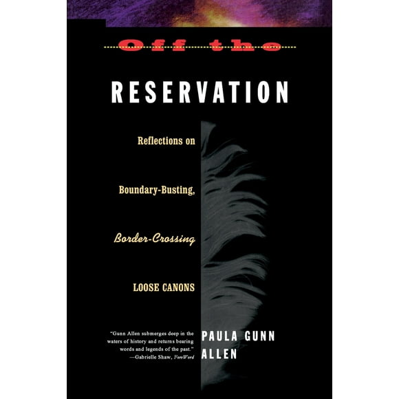 Pre-Owned Off the Reservation: Relfections on Boundary-Busting Border-Crossing Loose Cannons (Paperback) 0807046418 9780807046418