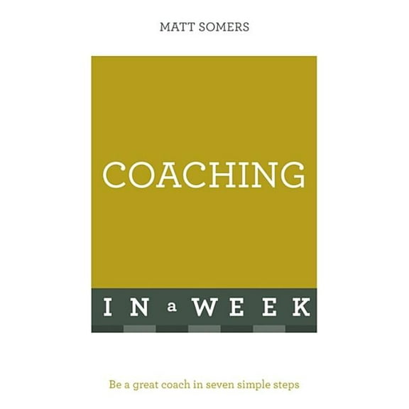 Successful Coaching in a Week: Teach Yourself (Paperback)