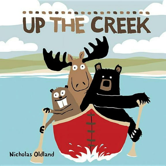 Life in the Wild Up the Creek, Book 4, (Hardcover)