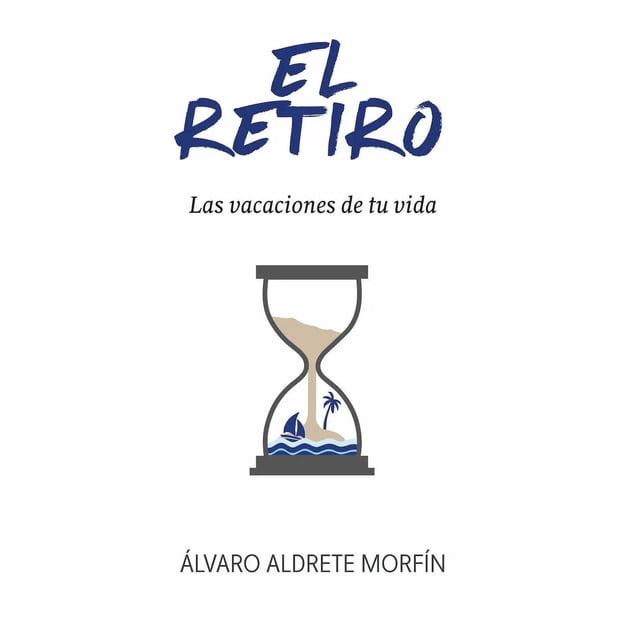 El Retiro. Las Vacaciones de Tu Vida Fondo Blanco 9786079914646