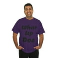 thumbnail image 6 of What Up Doe Slang Greeting Unisex Cotton T Shirt No Graphic Just Words, 6 of 9