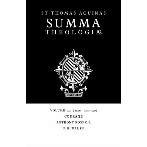 Summa Theologiae (Cambridge University P Summa Theologiae: Volume 42, Courage: 2a2ae. 123-140, Book 42, (Paperback)