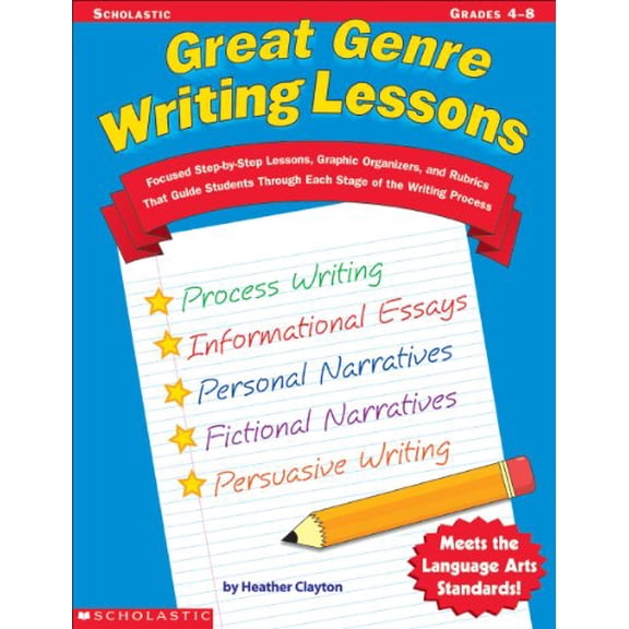 Pre-Owned Great Genre Writing Lessons: Focused Step-by-Step Lessons, Graphic Organizers, and Rubrics That Guide Students Through Each Stage of the Writing Process (Paperback) 0439267242 9780439267243