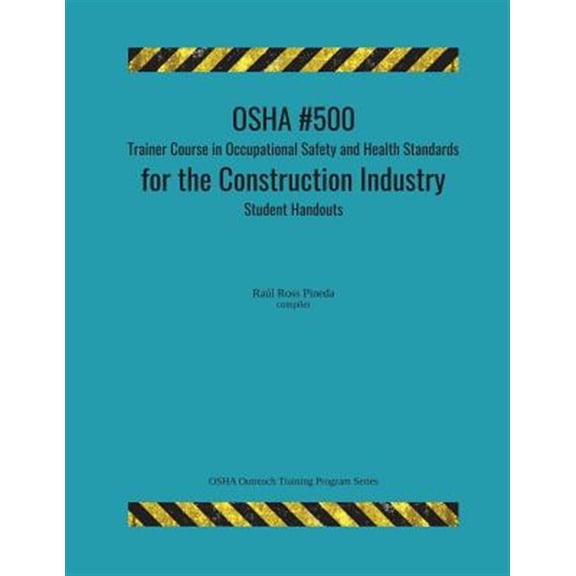 Pre-Owned OSHA #500 Trainer Course in Occupational Safety and Health Standards for the Construction Industry; Student Handouts (Paperback)