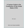 A Cartoon Guide to the Constitution of the United States (COS) [Paperback - Used]