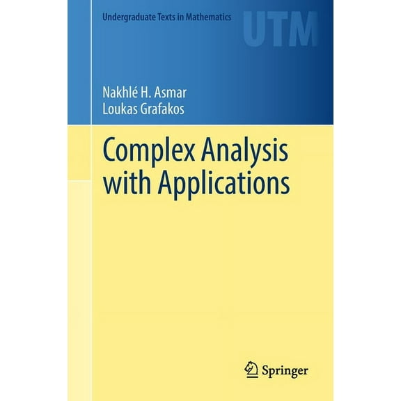Undergraduate Texts in Mathematics Complex Analysis with Applications, (Hardcover)